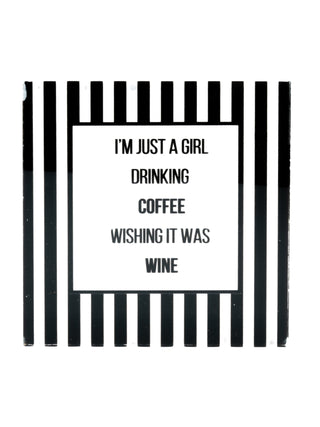 Say It Coaster Just a Girl Drinking Coffee