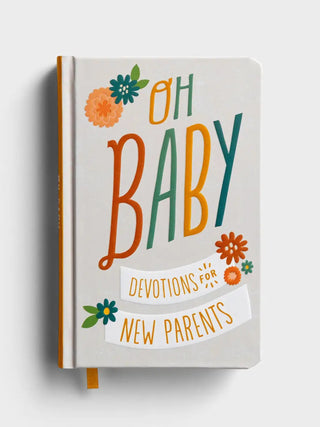 Oh, Baby! Devotions for New Parents
