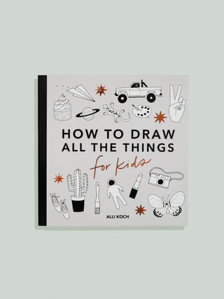 How to Draw All the Things for Kids