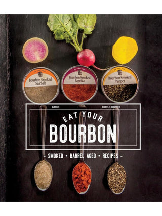 Eat Your Bourbon Cookbook