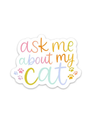 Ask My About My Cat Sticker