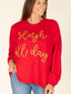 Sleigh All Day Sweatshirt