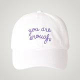 "you are enough" Embroidered Baseball Hat White