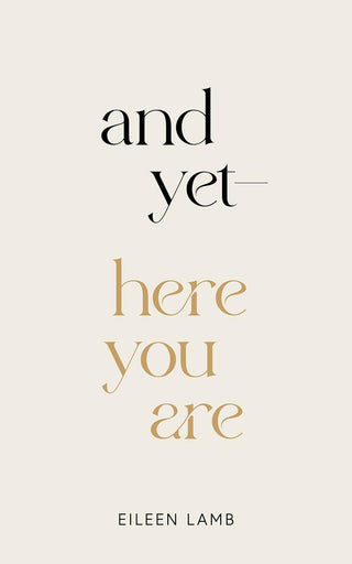 And Yet - Here You Are Book