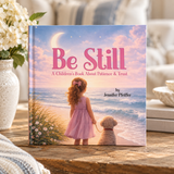 Be Still children’s book about patience and trust by Jennifer Pfeiffer