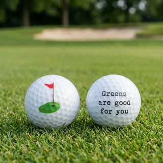Greens Are Good Golf Ball
