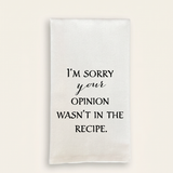 I'm Sorry Your Opinion Dish Towel