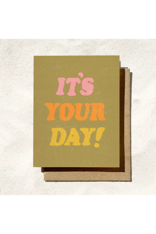 It's Your Day Card