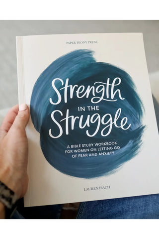 Strength in the Struggle: A Bible Study Workbook For Women