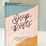 Deep Roots: A Family Devotional