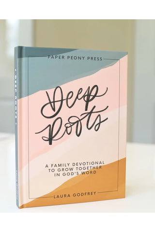 Deep Roots: A Family Devotional