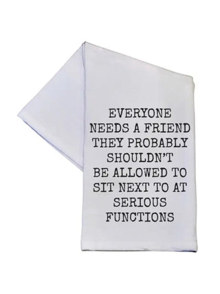 Everyone Needs a Friend - Tea Towel