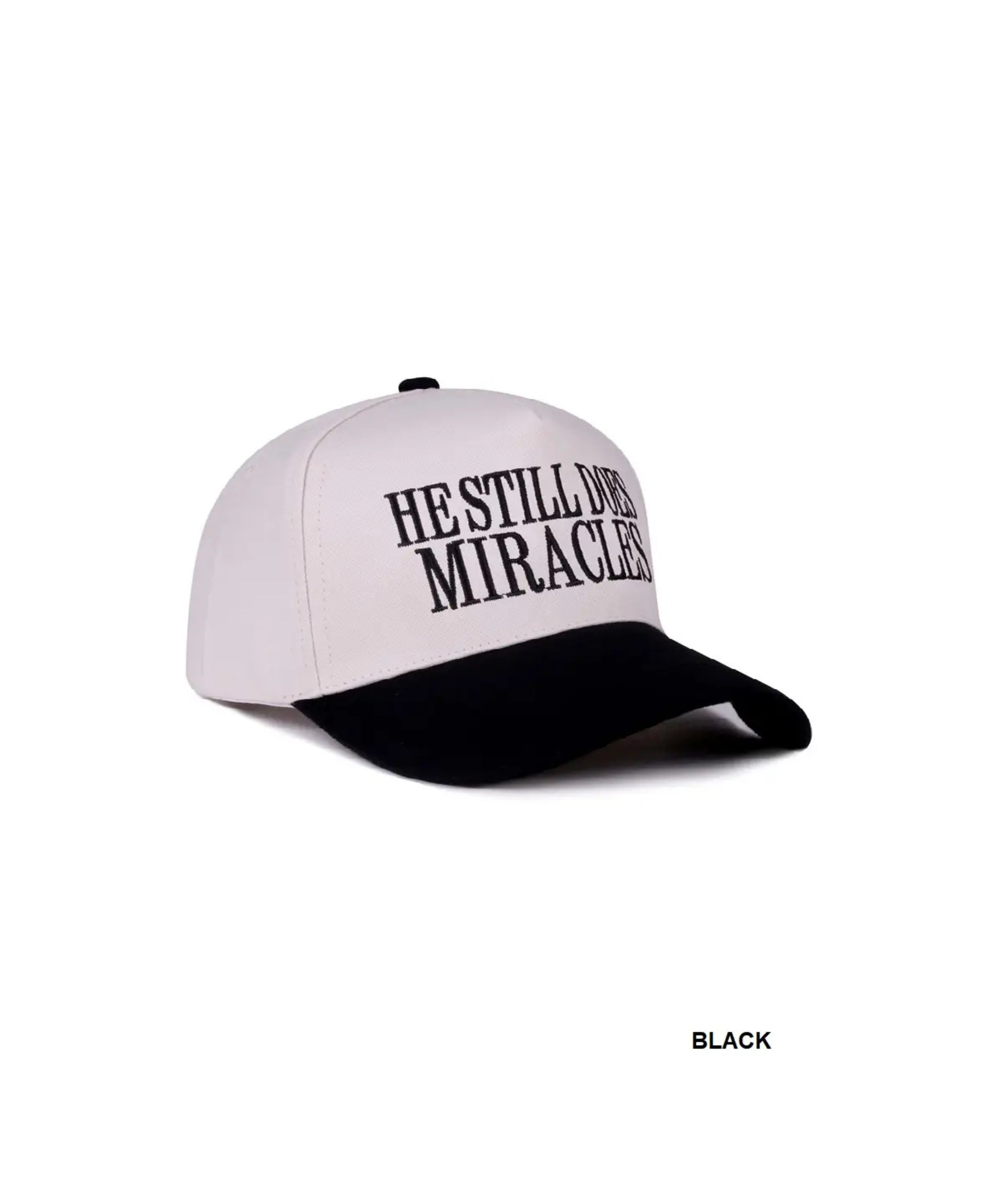 He Still Does Miracles Baseball Cap