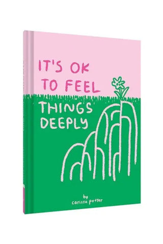 It's Ok To Feel Things Deeply