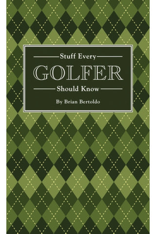 Stuff Every Golfer Should Know