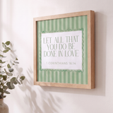 Done In Love Stripe Art Print – 1 Corinthians 16:14 Scripture Wall Decor